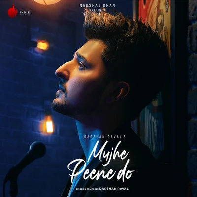 Darshan Raval/Amaal Mallik/Raftaar/DJ CHETAS/Bohemia/Armaan MalikMujhe Peene Do