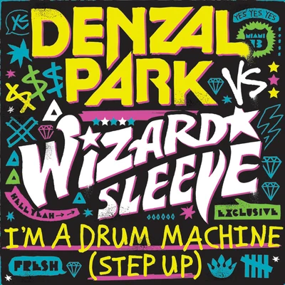 Denzal ParkIm A Drum Machine (Step Up)