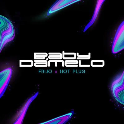 Hot Plug BeatsBaby Damelo