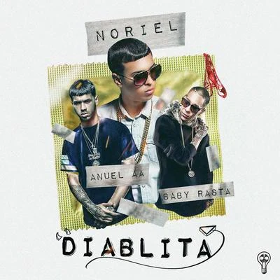 Noriel/Tempo/Luar La L/Farruko/Secreto El Famoso Biberon/Gallego/Pedro Capó/Jay Wheeler/White Star/Daniel HabifDiablita