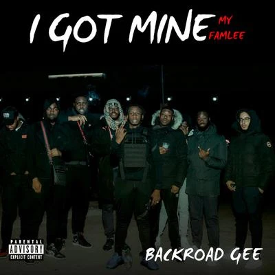 BackRoad Gee/Clean Bandit/Darkoo/Young ChencsI Got MineMy Famlee