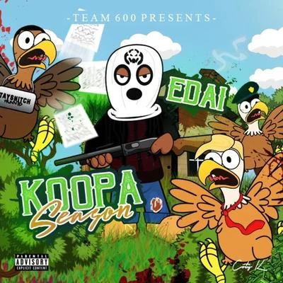 Edai/Jb Binladen/Hunch Hoodo/Lil Chief Dinero/Rondonumbanine/LA CaponeKoopa Season