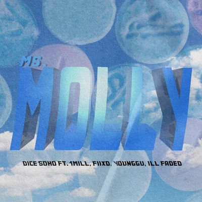 Dice SoHoMs. Molly (feat. 1Mill, Fiixd, YoungGu & Ill Faded)