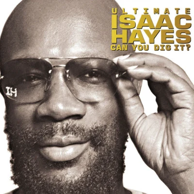 Isaac HayesUltimate Isaac Hayes: Can You Dig It?