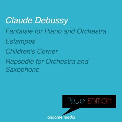 Luxembourg Radio Orchestra/Marylene Dosse/Jacques Navadic/Louis de Froment/Psallette de LorraineBlue Edition - Debussy: Fantaisie for Piano and Orchestra & Rapsodie for Orchestra and Saxophone