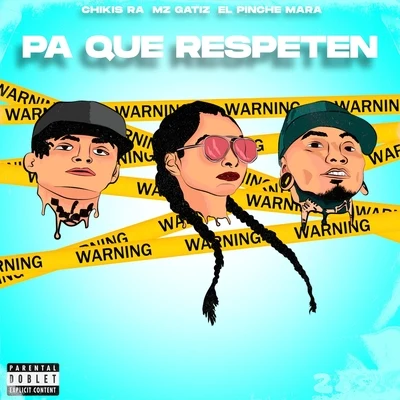 Mz GatizPa Que Respeten (feat. Chikis Ra & El Pinche Mara)