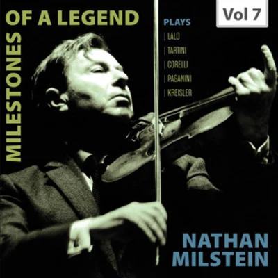 Nathan MilsteinMilestones of a Legend: Nathan Milstein, Vol. 7