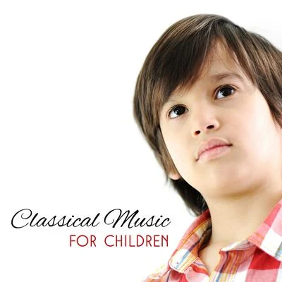 Villa Musica Ensemble/Classical Music Songs/Leonard HokansonClassical Music for Children – Music for Babies, Stimulate to Healthy Brain Development, Improve Cognitive Possibility