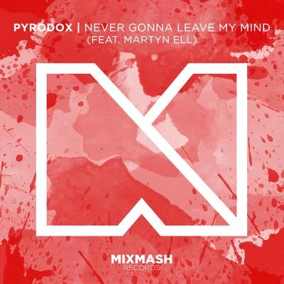 PyrodoxNever Gonna Leave My Mind