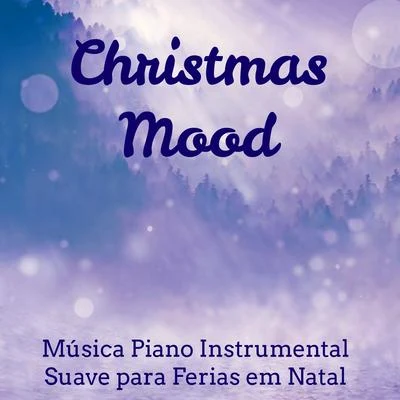 Musique de Noel Academie/Christmas DJ/Christmas Carols For ChildrenChristmas Mood - Música Piano Instrumental Suave para Meditação Diária Ferias em Natal Doces Sonhos com Sons da Natureza New Age Relaxantes