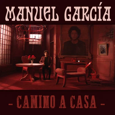 Manuel Garcia/Pedro AznarCamino a Casa