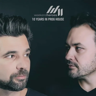 Weekend Heroes/Vlada Asanin/Siwell/Egoism/Belocca/Hazzaro10 Years in Prog House