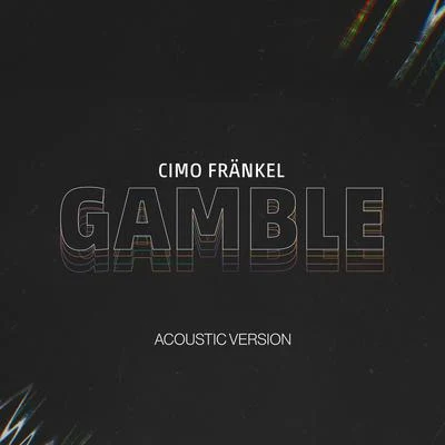 Cimo FränkelGamble (Acoustic Version)