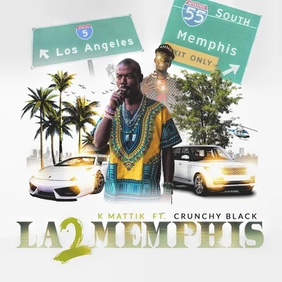 Crunchy BlackLA 2 Memphis (feat. Crunchy Black)