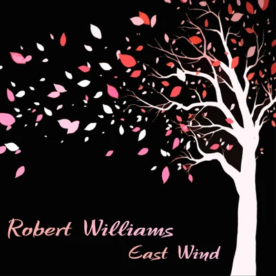 Robert WilliamsEast Wind