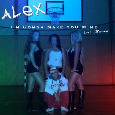 AlexIm Gonna Make You Mine