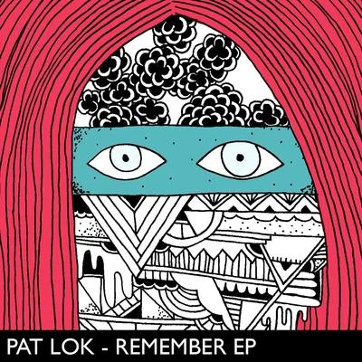 Pat Lok/DIRTY RADIOPat Lok - Remember EP