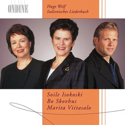 Soile IsokoskiWOLF, H.: Italienisches Liederbuch (Isokoski, Skovhus)