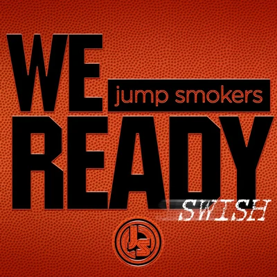 Paula DeAnda/Jump SmokersWe Ready (Swish)