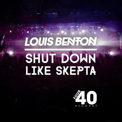 Louis BentonShut Down Like Skepta