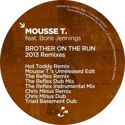 Mousse T.Brother On the Run (2013 Remixes)