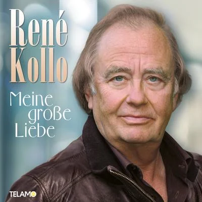 René KolloMeine große Liebe