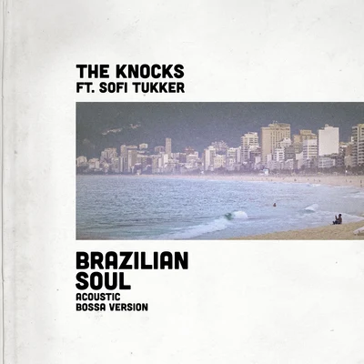 The Knocks/AbsofactoBrazilian Soul (Acoustic Bossa Version)