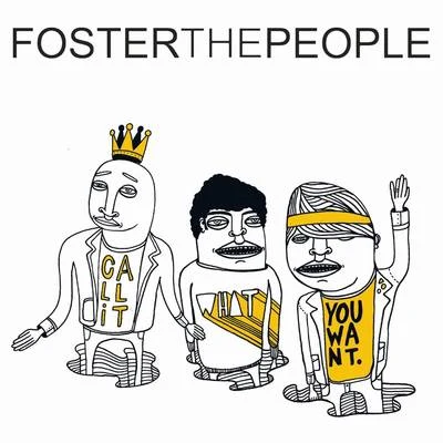 Foster The PeopleCall It What You Want