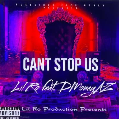 Lil Ro/Lil FlipCant Stop Us (feat. Dmoneyaz)