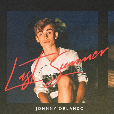 Johnny OrlandoLast Summer