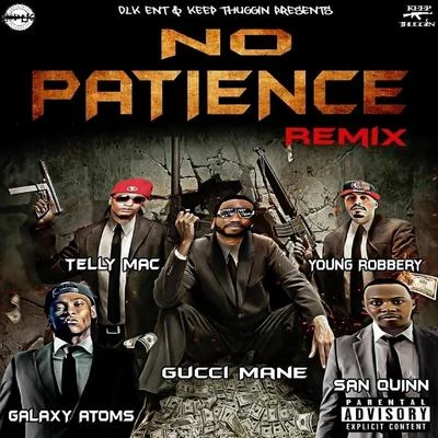 Gucci ManeNo Patience (feat. Galaxy Atoms, San Quinn & Telly Mac)