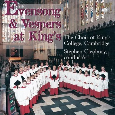 Stephen Cleobury/Choir of Kings College CambridgeEvensong & Vespers at Kings