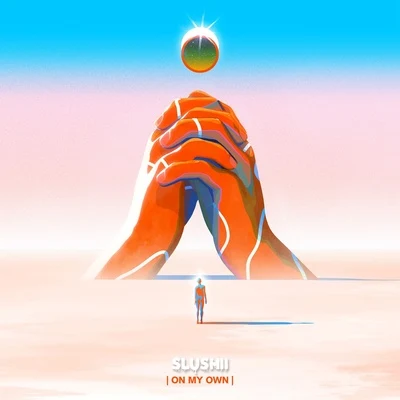 Mackenzie Sol/SlushiiOn My Own