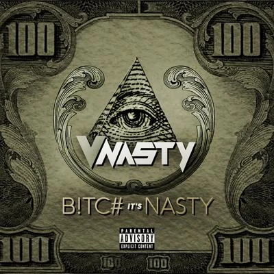 V-NASTYBitch Its Nasty