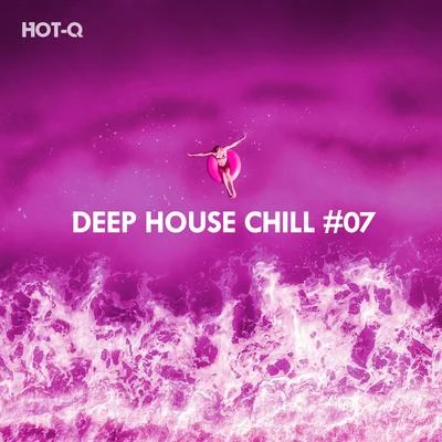 Hot-Q/The Fish House/Roque/Breno GontijoDeep House Chill, Vol. 07