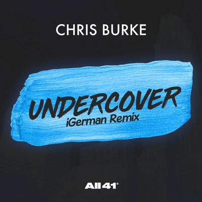 Chris BurkeJeffrey JeyMastik LickersUndercover (iGerman Remix)