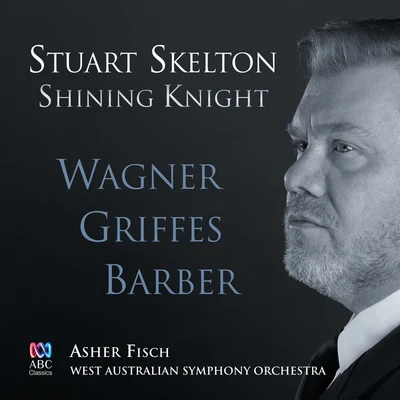 Gun-Brit BarkminWASO ChorusSt George’s Cathedral ChorusStuart SkeltonWest Australian Symphony OrchestraAsher FischShining Knight