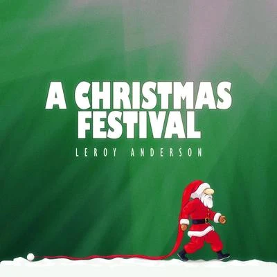 Leroy Anderson/Frederick Fennell And His Orchestra/David Rose And His Orchestra/David Rose/Geoff Love And His Concert Orchestra/Jack Shaindlin And His Orchestra/Leo Robin/Leroy Anderson And His Orchestra/George Gershwin/Ralph RaingerA Christmas Festival