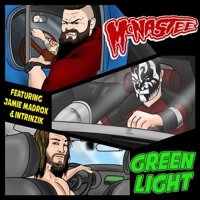 Durte/Menacide/McNasteeGreen Light (feat. Jamie Madrox & Intrinzik)