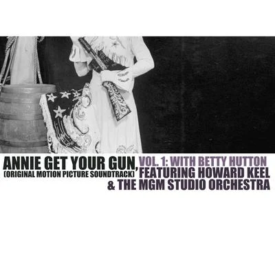 Betty HuttonAnnie Get Your Gun (Original Motion Picture Soundtrack), Vol. 1: With Betty Hutton