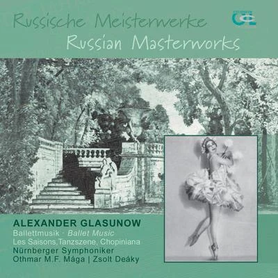 Zsolt Deàky/Nurnberger SymphonikerGlazunov: Russische Meisterwerke, Vol. 3