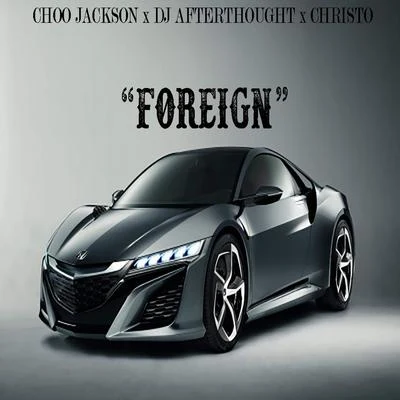 DJ AfterthoughtYoung BuckRiot TenForeign (feat. Choo Jackson)