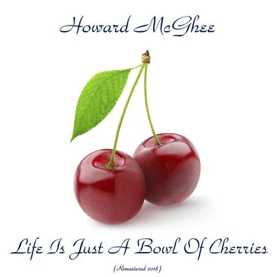 Fats Navarro/Howard McGhee/Fats Navarro BoptetLife Is Just A Bowl Of Cherries (Remastered 2018)