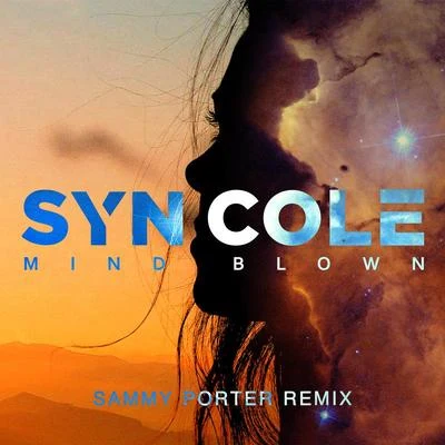 Syn ColeMind Blown (Sammy Porter Remix)