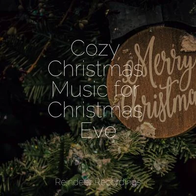 Greatest Christmas SongsCozy Christmas Music for Christmas Eve