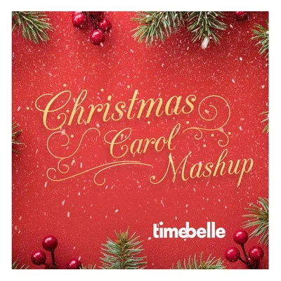 Timebelle/Alejandro ReyesChristmas Carol Mashup