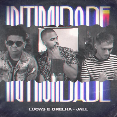 Lucas e OrelhaIntimidade