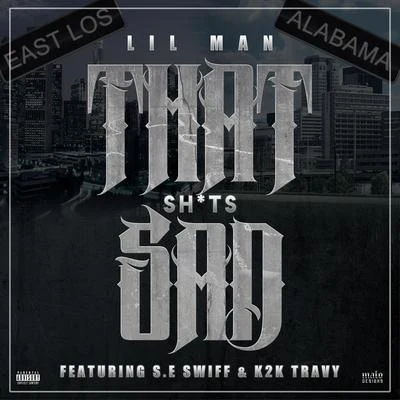 Lil Man/A-Wax/Lou/Rydah J. Klyde/Lil Ric/Brody Mac/Tony Streetz/Doc Boog/Key Factors/JB the Hot HeadThat Shits Sad (feat. Se.Swiff & k2k)