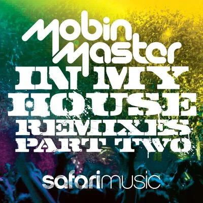 Danny T/Mobin Master/Sons et al/Jack Love/Royaal/TJR/Dirt CheapIn My House Remixes (Part 2)