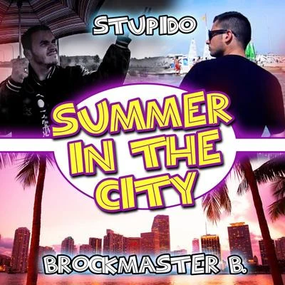 StupidoSummer in the City (feat. Brockmaster B.)